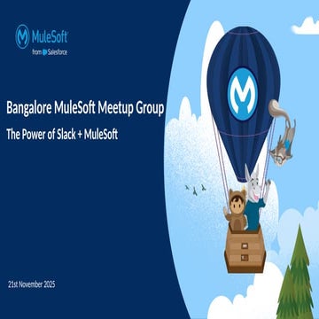 The power of Slack and MuleSoft | Bangalore MuleSoft Meetup #60