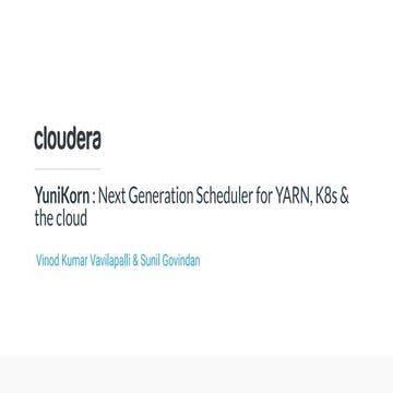Cloudera DataTalks 2019 Bangalore - YuniKorn A next generation scheduler for YARN, K8s