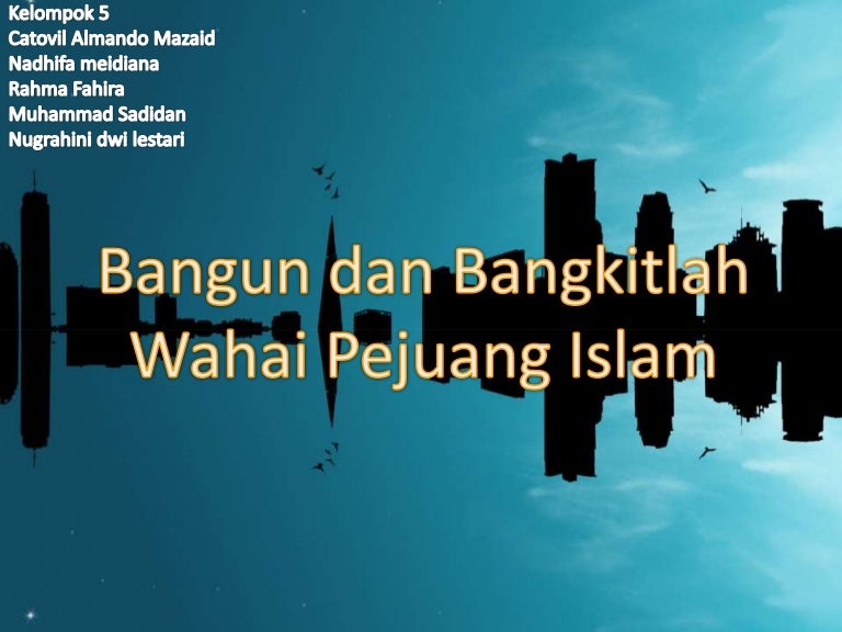 Bangun Dan Bangkitlah Wahai Pejuang Islam