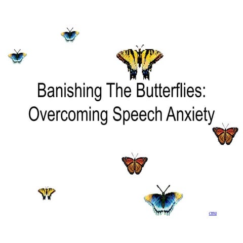 Banishing the Butterflies