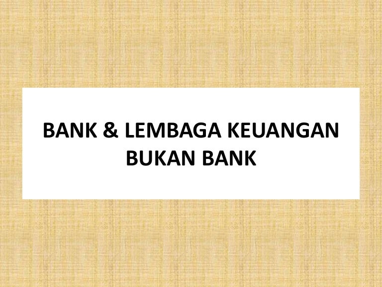 Bank dan Lembaga Keuangan Bukan Bank #3