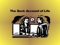 Bank Account Of Life
