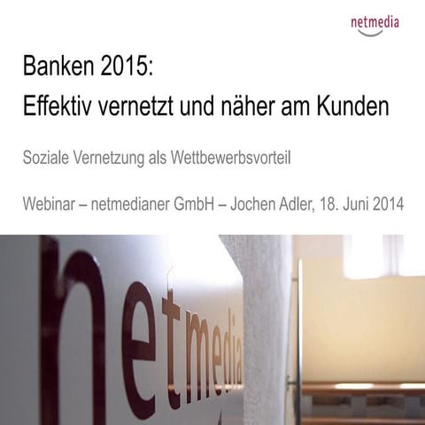 Webinar: Banken 2015 - effektiv vernetzt und näher am Kunden