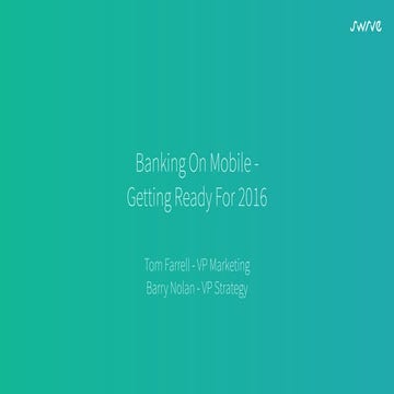 Banking On Mobile -  Getting Ready for 2016