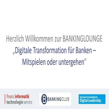 Keynote: "Digitale Transformation für Banken - mitspielen oder untergehen"