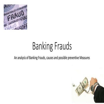 Banking Frauds - An analysis of Banking Frauds, causes and possible preventiv...