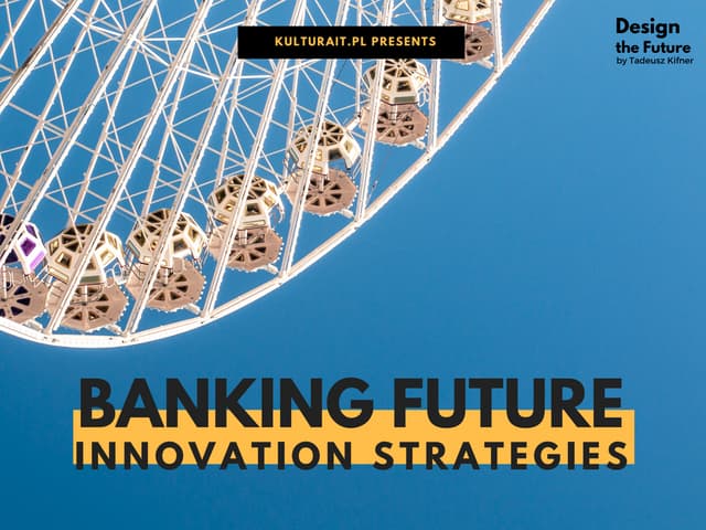 Banking Future by Design the Future...