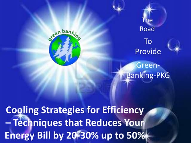Banking green pkg general-efficiency strategies techniques to reduce your ene...
