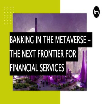 Banking In The Metaverse – The Next Frontier For Financial Services 