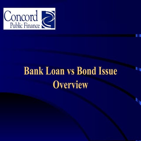 Bank loan vs bond issue presentation