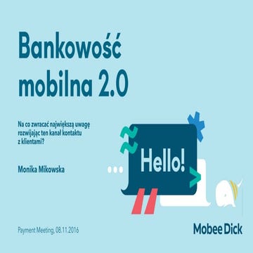 Bankowość mobilna 2.0 czyli na co zwracać uwagę rozwijając kontakt z klientami w kanale mobile?