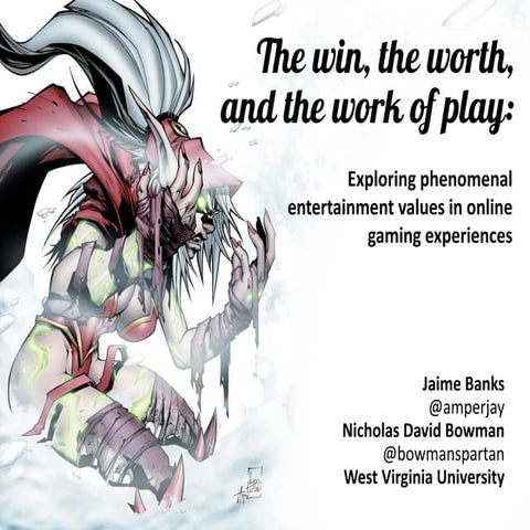 The win, the worth, and the work of play: Exploring phenomenal entertainment values in online gaming experiences