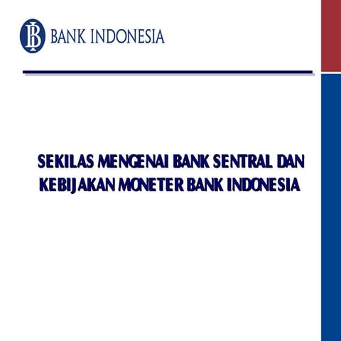 Sekilas Mengenal Bank Sentral dan Kebijakan Moneter Bank Indonesia