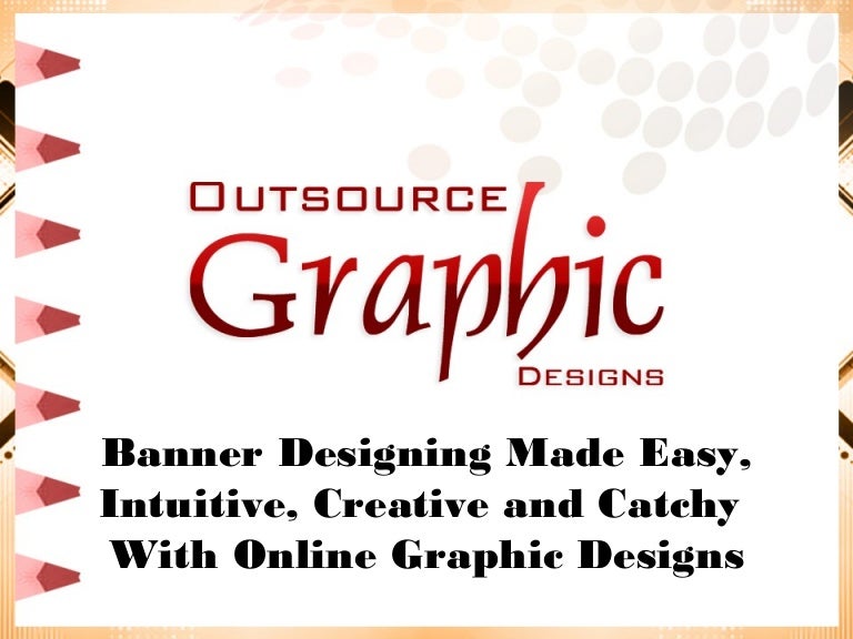 Banner Designing Made Easy Intuitive Creative And Catchy With Online