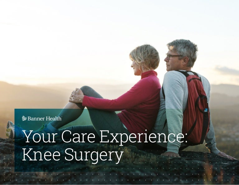 Your Care Experience Knee Surgery