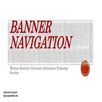 WKU Banner Navigation Training for WKU ITS App Support