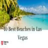 10 Best Beaches in Las Vegas