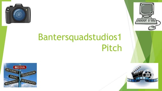 Bantersquadstudios1   pitch