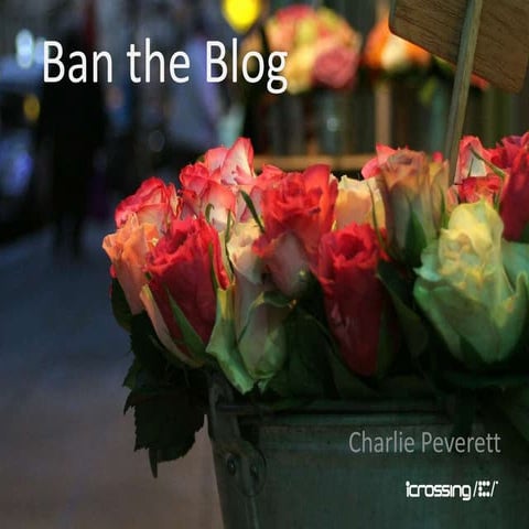 Ban the blog