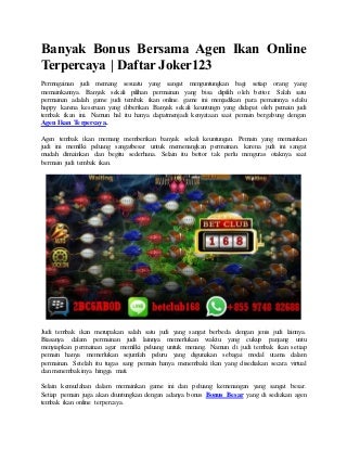 Banyak bonus bersama agen ikan online terpercaya