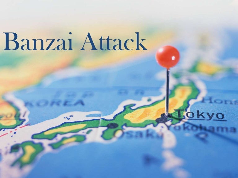 Banzai attack
