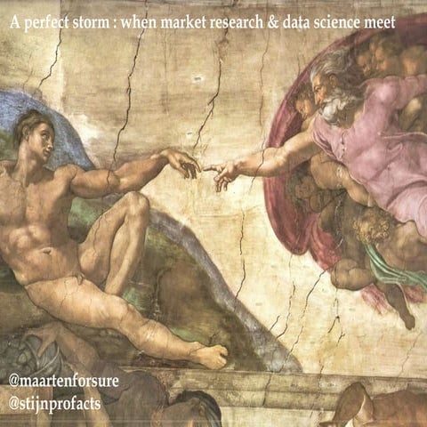 Maarten Verschuere - A perfect storm: when market research and data science meet