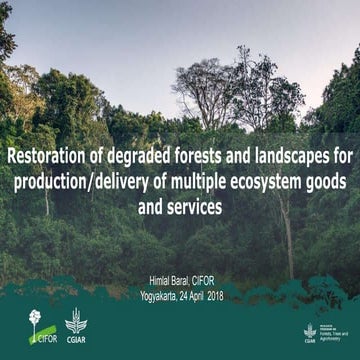 Restoration of degraded forests and landscapes for production/delivery of mul...