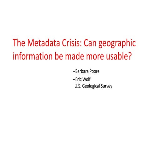 The metadata crisis: Can geographic information be made more usable?
