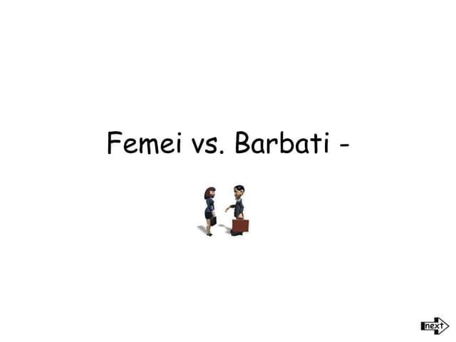 Barbati Vs Femei