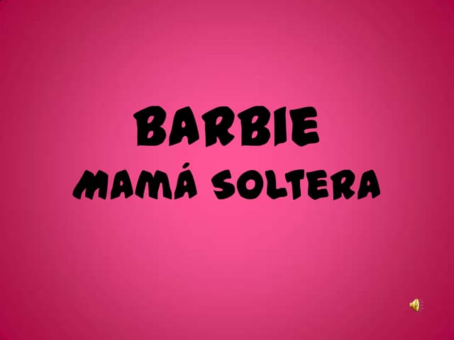 Barbie Mamá Soltera  