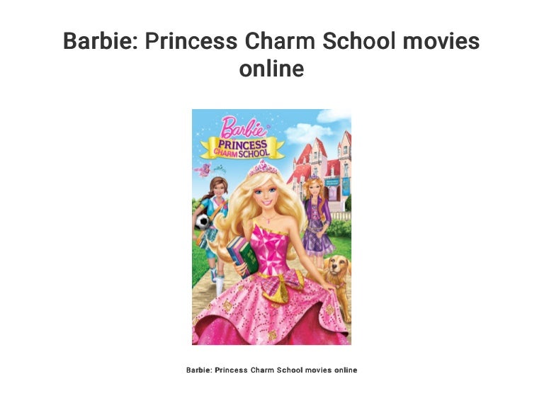 barbie and the princess charm school full movie online