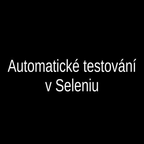 Barbora Urbancová - Testování v Seleniu