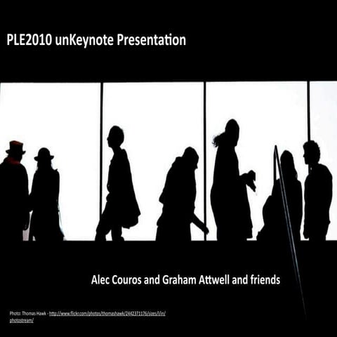 Personal Learning Environments - #PLE2010 Unkeynote Presentation