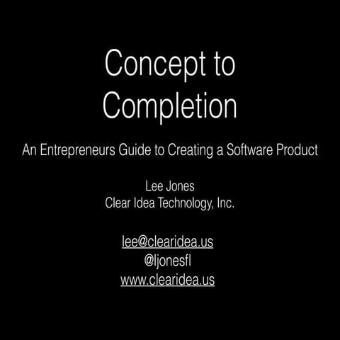 Concept to Completion: an Entrepreneurs Guide to Creating a Software Product