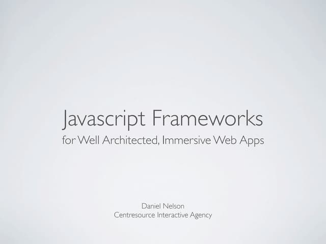 Javascript Frameworks for Well Architected, Immersive Web Apps
