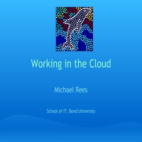 Working in The Cloud - Michael Rees