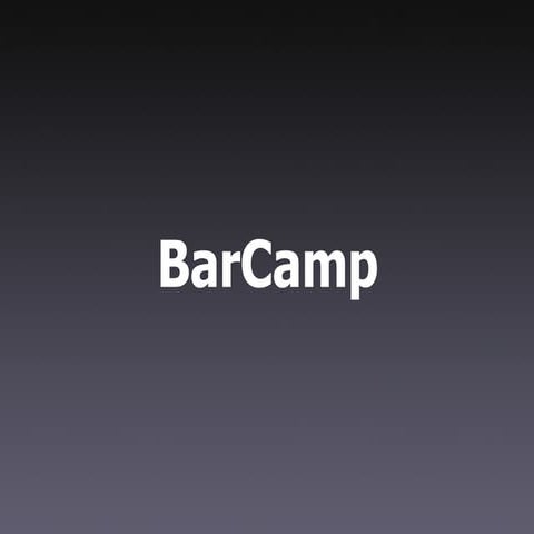 BarCamp Introduction