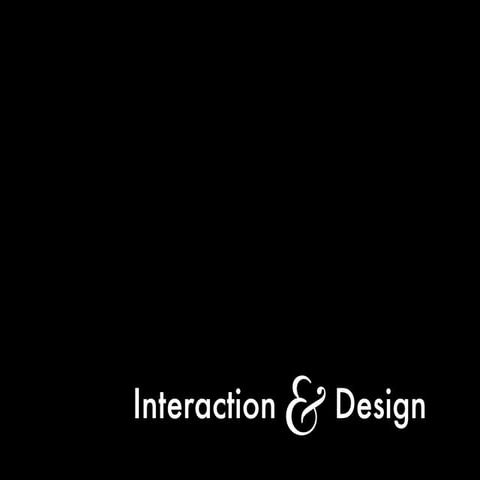 Interaction & Design
