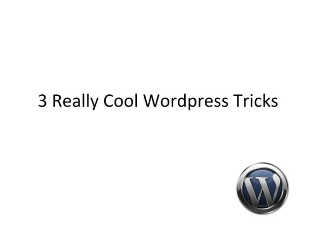 James Yeang: 3 Really Cool Wordpress Tricks