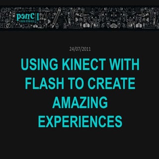Using Kinect with Flash to create a...