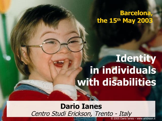 Identity in individuals with disability. Dario Ianes. Edizioni Erickson, Italy