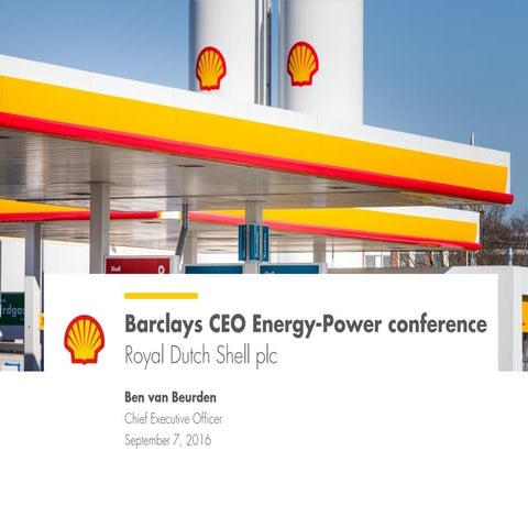 Ben van Beurden - Barclays CEO Energy-Power Conference 2016