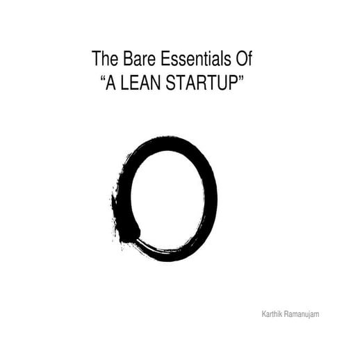 Bare Essentials - A practical guide to building a lean Startup - Karthik Rama...