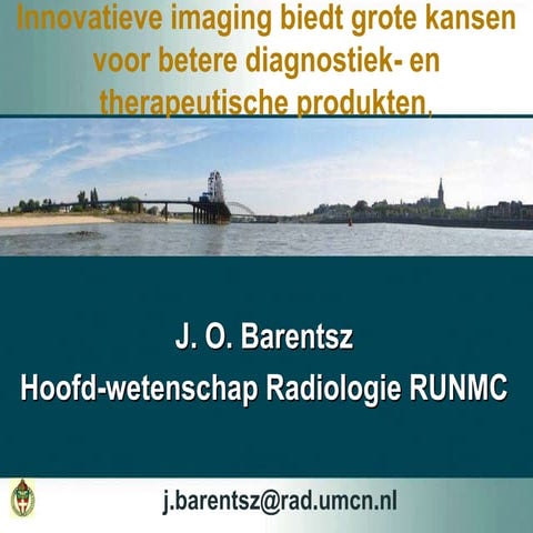 UMC St Radboud, Innovatieve imaging biedt grote kansen voor betere iagnostiek...