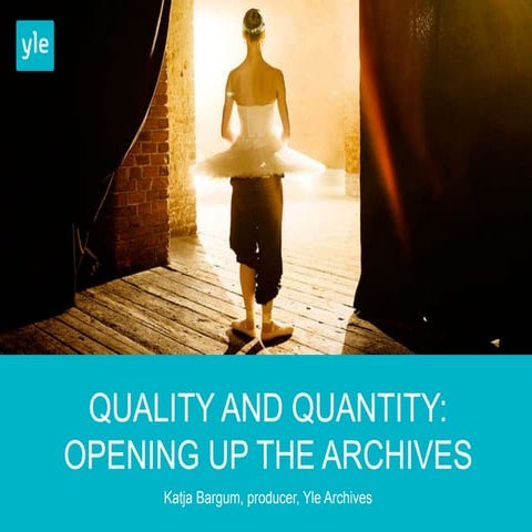 Quality and quantity: opening up the archives