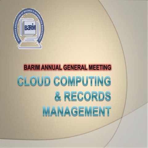 BARIM Presentation - Cloud Computing & Records Management