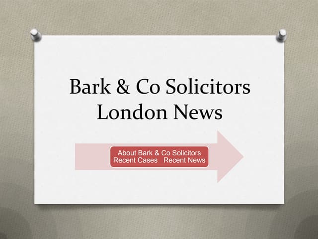 Bark \u0026 co solicitors london news | PPT