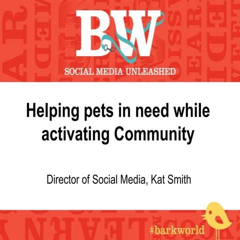 Barkworld presentation  activating community