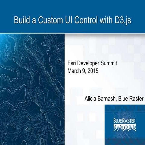 Building a Custom UI Control with D3 - 2015 Esri Devoloper Summit