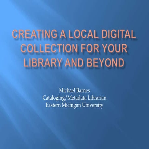 Creating a Digital Collection For Your Library | PPTX